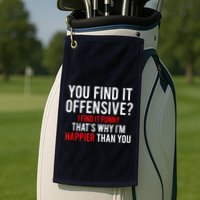 You Find It Offensive I Find It Funny That’S Why I’M Happier Golf Towel