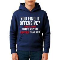 You Find It Offensive I Find It Funny That’S Why I’M Happier Kids Hoodie