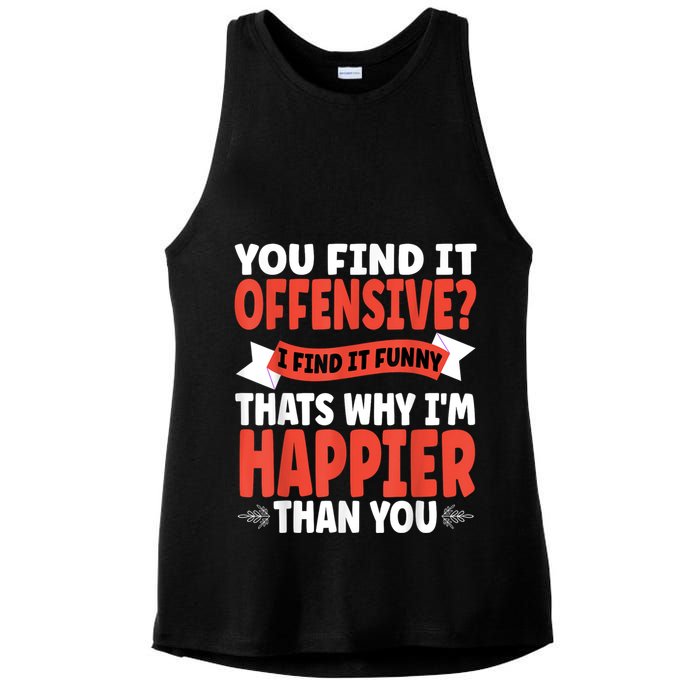 You Find It Offensive I Find It Funny That’S Why I’M Happier Ladies PosiCharge Tri-Blend Wicking Tank