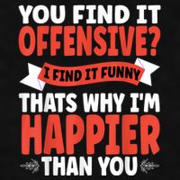 You Find It Offensive I Find It Funny That’S Why I’M Happier Ladies PosiCharge Tri-Blend Wicking Tank