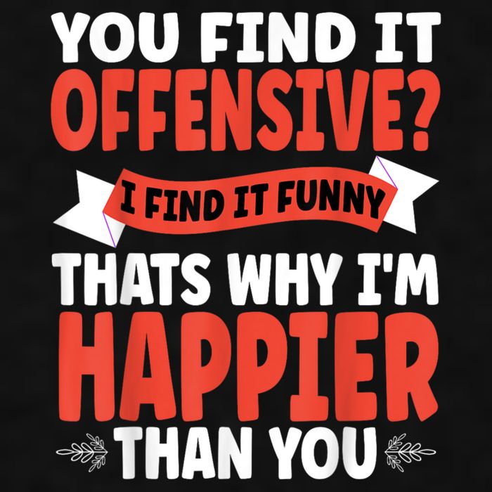 You Find It Offensive I Find It Funny That’S Why I’M Happier Ladies PosiCharge Tri-Blend Wicking Tank
