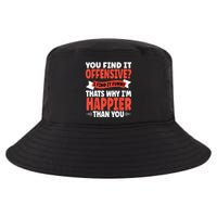You Find It Offensive I Find It Funny That’S Why I’M Happier Cool Comfort Performance Bucket Hat