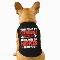 You Find It Offensive I Find It Funny That’S Why I’M Happier Doggie Tank