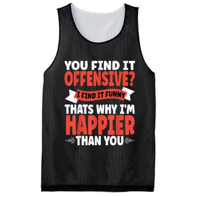 You Find It Offensive I Find It Funny That’S Why I’M Happier Mesh Reversible Basketball Jersey Tank