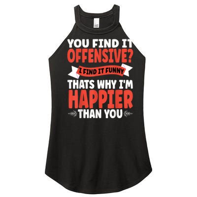 You Find It Offensive I Find It Funny That’S Why I’M Happier Women’s Perfect Tri Rocker Tank