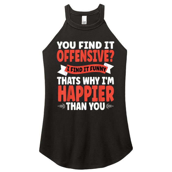 You Find It Offensive I Find It Funny That’S Why I’M Happier Women's Perfect Tri Rocker Tank