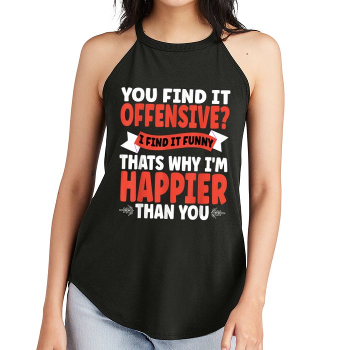 You Find It Offensive I Find It Funny That’S Why I’M Happier Women's Perfect Tri Rocker Tank