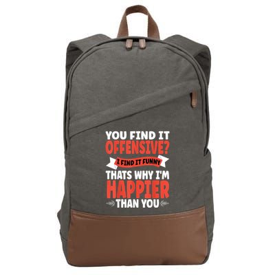 You Find It Offensive I Find It Funny That’S Why I’M Happier Cotton Canvas Backpack