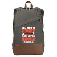 You Find It Offensive I Find It Funny That’S Why I’M Happier Cotton Canvas Backpack