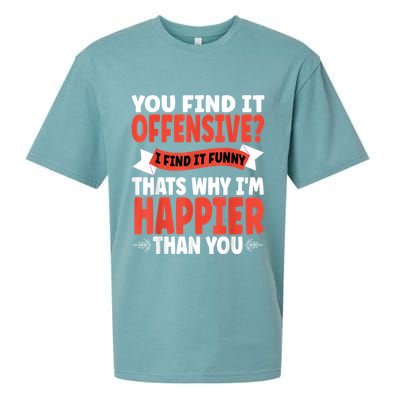 You Find It Offensive I Find It Funny That’S Why I’M Happier Sueded Cloud Jersey T-Shirt