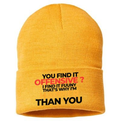 You Find It Offensive I Find It Funny That’S Why I’M Happier Sustainable Knit Beanie