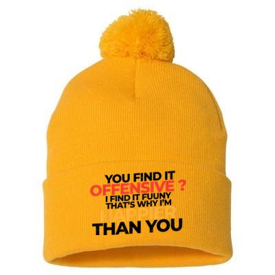 You Find It Offensive I Find It Funny That’S Why I’M Happier Pom Pom 12in Knit Beanie