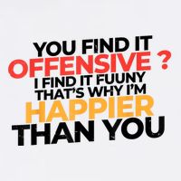 You Find It Offensive I Find It Funny That’S Why I’M Happier Coffee Mug