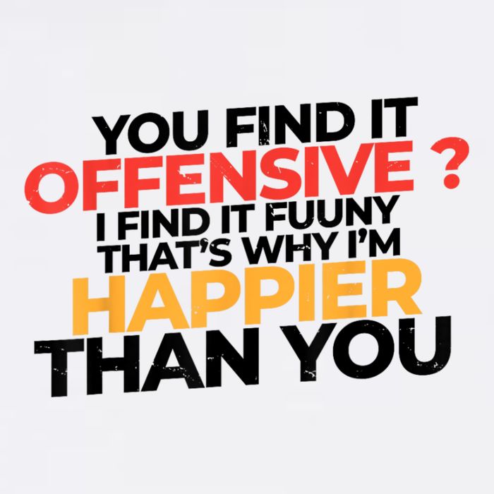 You Find It Offensive I Find It Funny That’S Why I’M Happier Coffee Mug