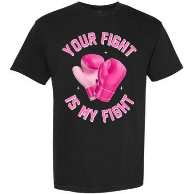 Your Fight Is My Fight Boxing Breast Cancer Awareness Garment-Dyed Heavyweight T-Shirt