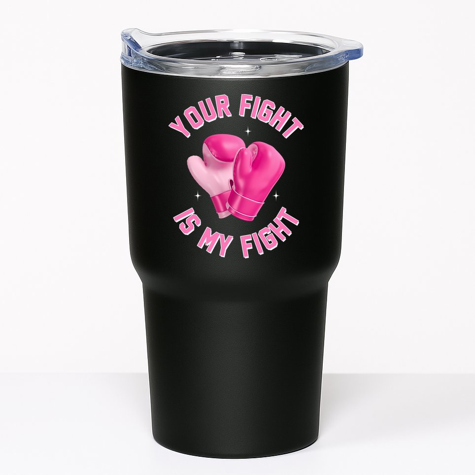 Your Fight Is My Fight Boxing Breast Cancer Awareness Tumbler