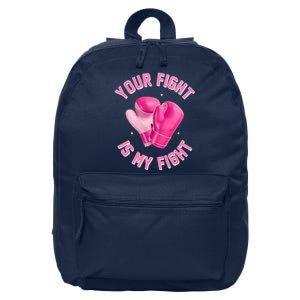 Your Fight Is My Fight Boxing Breast Cancer Awareness 16 in Basic Backpack