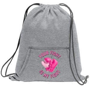 Your Fight Is My Fight Boxing Breast Cancer Awareness Sweatshirt Cinch Pack Bag