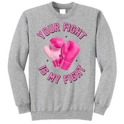 Your Fight Is My Fight Boxing Breast Cancer Awareness Tall Sweatshirt