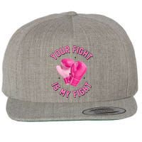 Your Fight Is My Fight Boxing Breast Cancer Awareness Wool Snapback Cap