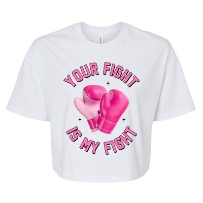 Your Fight Is My Fight Boxing Breast Cancer Awareness Bella+Canvas Jersey Crop Tee