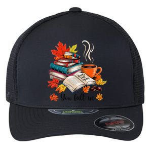 You Fall In Books Fall Open Coffee Book Reading Season Warm Flexfit Unipanel Trucker Cap