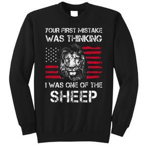 Your First Mistake Was Thinking I Was One Of The Sheep Sweatshirt