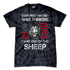 Your First Mistake Was Thinking I Was One Of The Sheep Tie-Dye T-Shirt