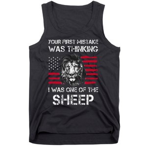 Your First Mistake Was Thinking I Was One Of The Sheep Tank Top