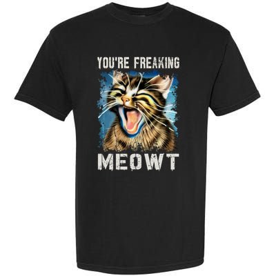 You're Freaking Meowt! Funny Cat Lover Vintage Cat Meow Meme Garment-Dyed Heavyweight T-Shirt