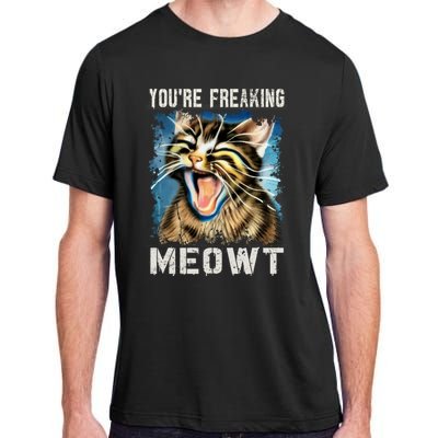 You're Freaking Meowt! Funny Cat Lover Vintage Cat Meow Meme Adult ChromaSoft Performance T-Shirt