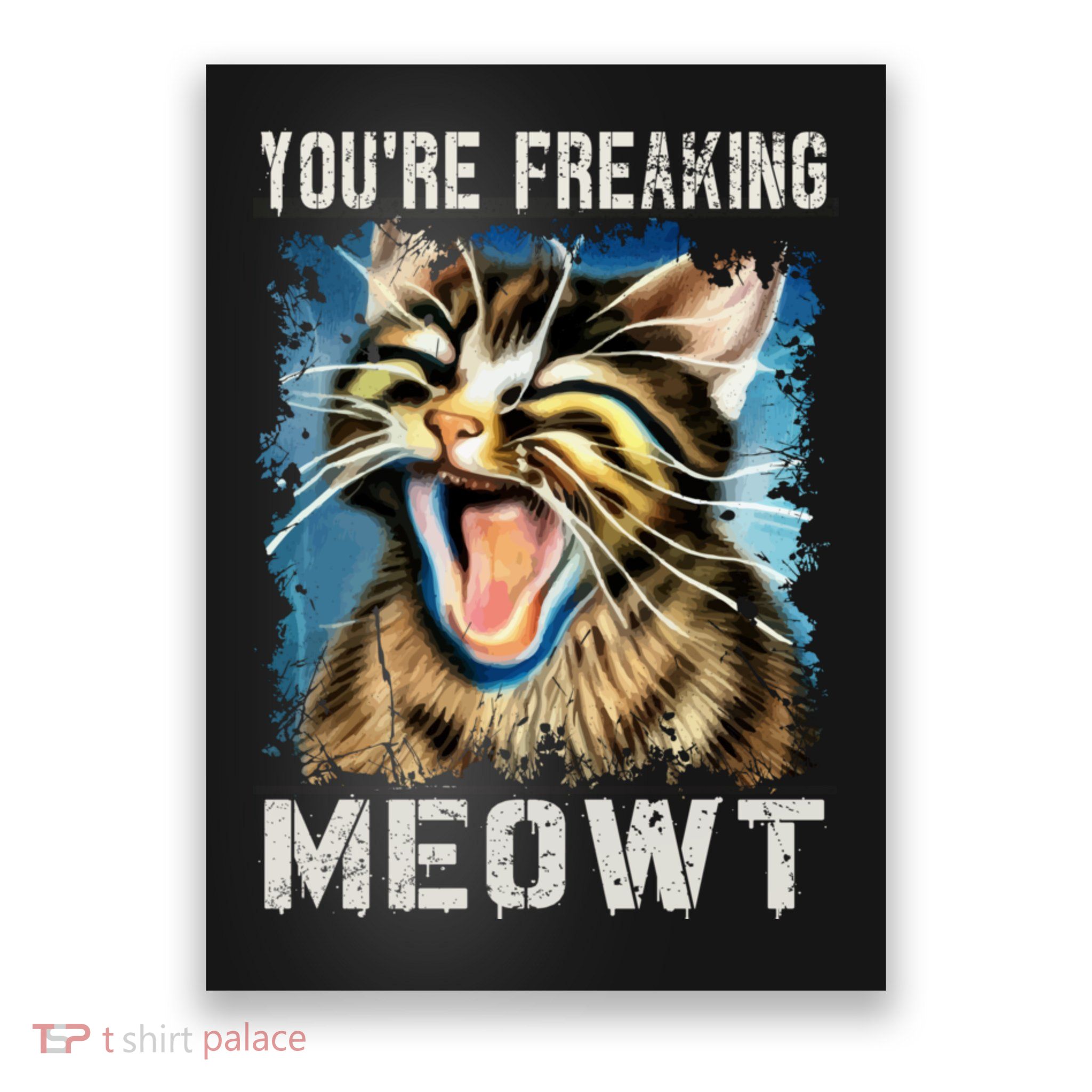 You're Freaking Meowt! Funny Cat Lover Vintage Cat Meow Meme Poster