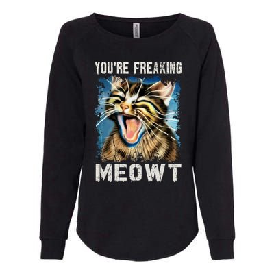 You're Freaking Meowt! Funny Cat Lover Vintage Cat Meow Meme Womens California Wash Sweatshirt