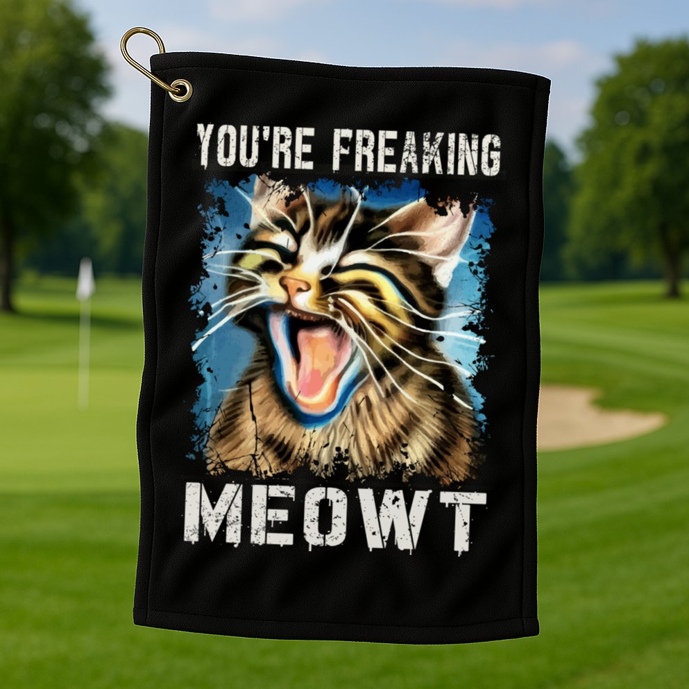 You're Freaking Meowt! Funny Cat Lover Vintage Cat Meow Meme Golf Towel