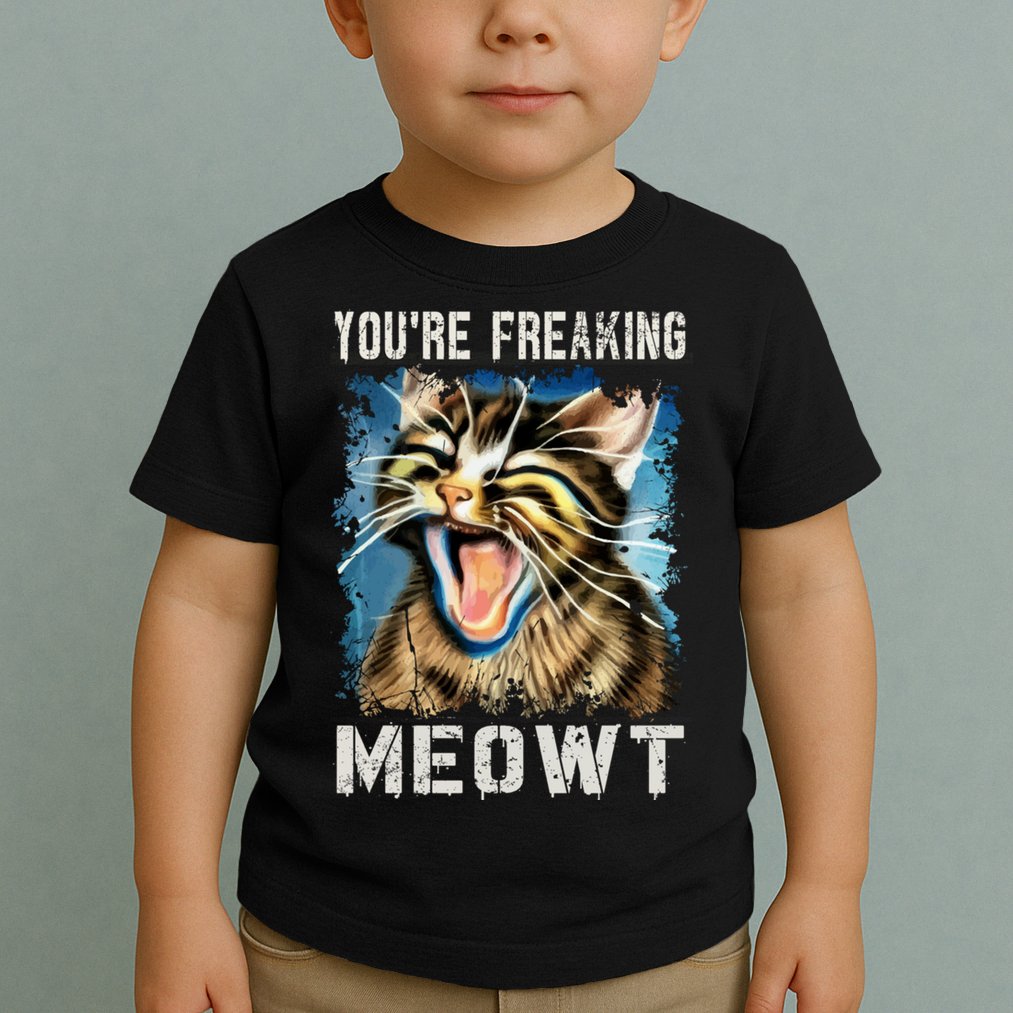 You're Freaking Meowt! Funny Cat Lover Vintage Cat Meow Meme Toddler T-Shirt