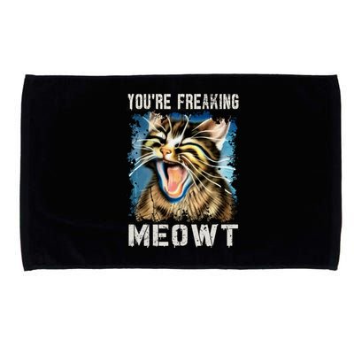 You're Freaking Meowt! Funny Cat Lover Vintage Cat Meow Meme Microfiber Hand Towel