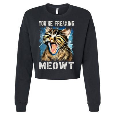 You're Freaking Meowt! Funny Cat Lover Vintage Cat Meow Meme Cropped Pullover Crew