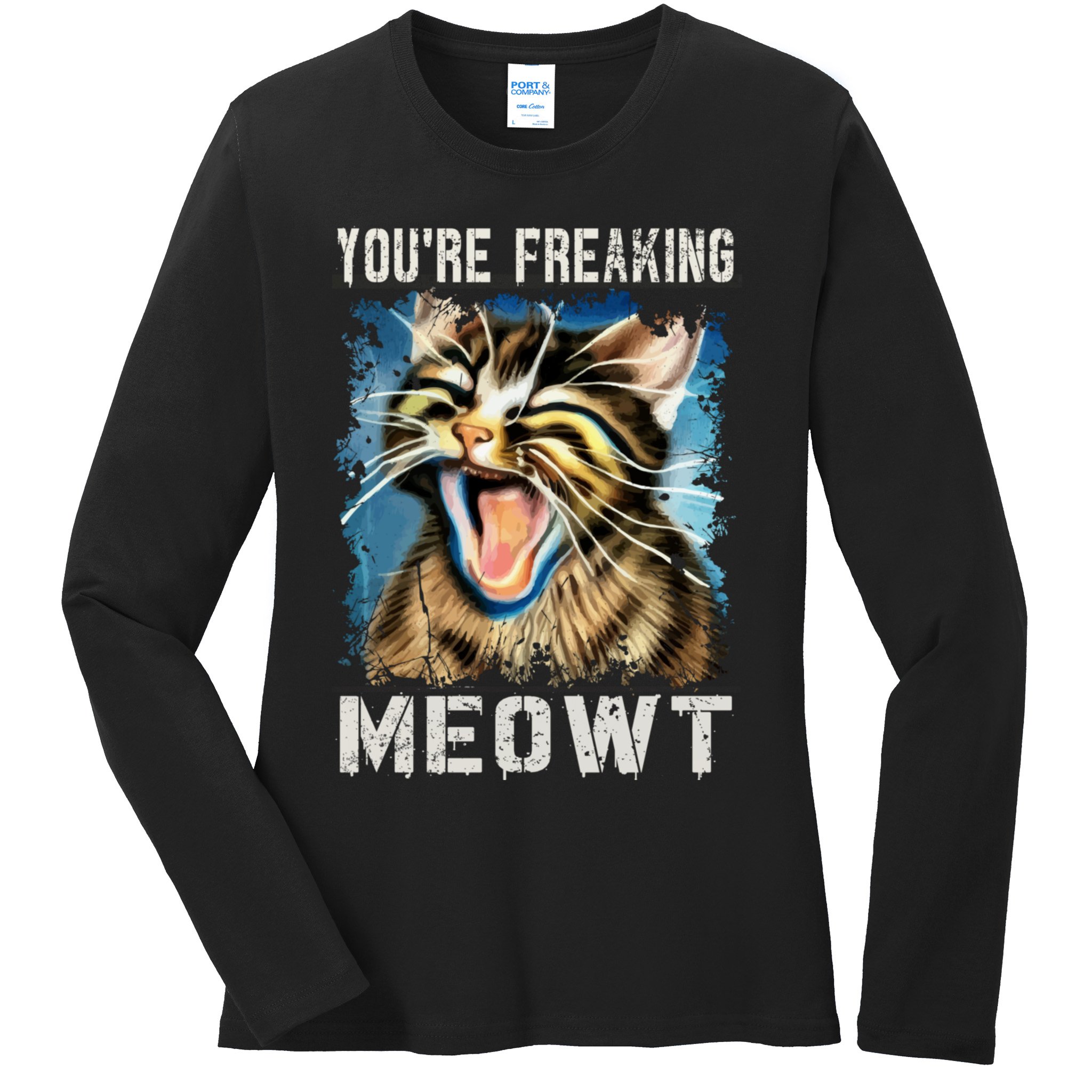 You're Freaking Meowt! Funny Cat Lover Vintage Cat Meow Meme Ladies Long Sleeve Shirt