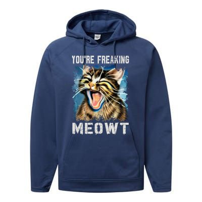 You're Freaking Meowt! Funny Cat Lover Vintage Cat Meow Meme Performance Fleece Hoodie