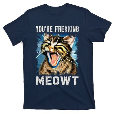 You're Freaking Meowt! Funny Cat Lover Vintage Cat Meow Meme T-Shirt