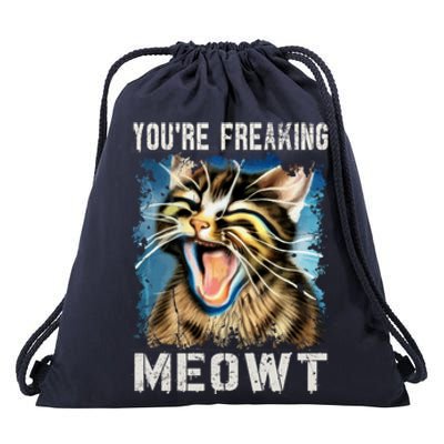 You're Freaking Meowt! Funny Cat Lover Vintage Cat Meow Meme Drawstring Bag