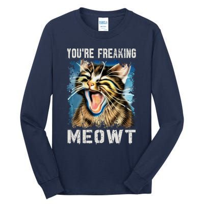 You're Freaking Meowt! Funny Cat Lover Vintage Cat Meow Meme Tall Long Sleeve T-Shirt