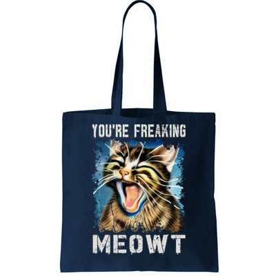 You're Freaking Meowt! Funny Cat Lover Vintage Cat Meow Meme Tote Bag