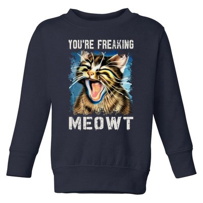 You're Freaking Meowt! Funny Cat Lover Vintage Cat Meow Meme Toddler Sweatshirt