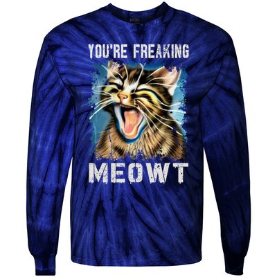 You're Freaking Meowt! Funny Cat Lover Vintage Cat Meow Meme Tie-Dye Long Sleeve Shirt