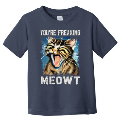 You're Freaking Meowt! Funny Cat Lover Vintage Cat Meow Meme Toddler T-Shirt