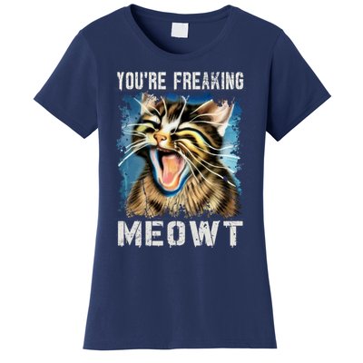 You're Freaking Meowt! Funny Cat Lover Vintage Cat Meow Meme Women's T-Shirt