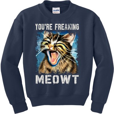 You're Freaking Meowt! Funny Cat Lover Vintage Cat Meow Meme Kids Sweatshirt