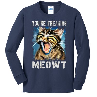 You're Freaking Meowt! Funny Cat Lover Vintage Cat Meow Meme Kids Long Sleeve Shirt