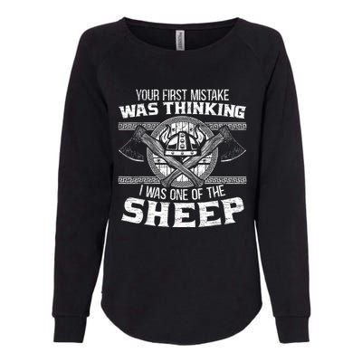 Your First Mistake Was Thinking I Was One Of The Sheep Womens California Wash Sweatshirt